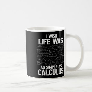 Lustiger Mathe-Humor, Calculus-Witz, Ich wünschte, Kaffeetasse