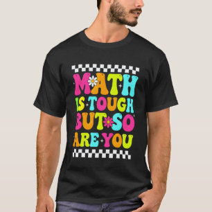 Lustiger Mathelehrer Mathe ist hart, aber du auch T-Shirt