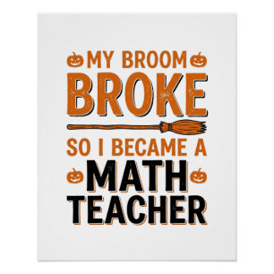Lustiger Mathematik-Lehrer Halloween Besen kaputt Poster
