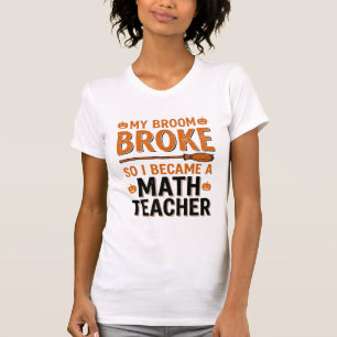 Lustiger Mathematik-Lehrer Halloween Besen kaputt T-Shirt