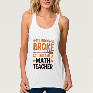Lustiger Mathematik-Lehrer Halloween Besen kaputt Tank Top