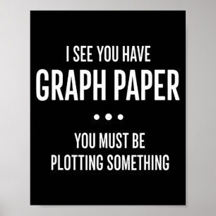 Lustiger Mathematik Millimeterpapier-Witz, ich seh Poster