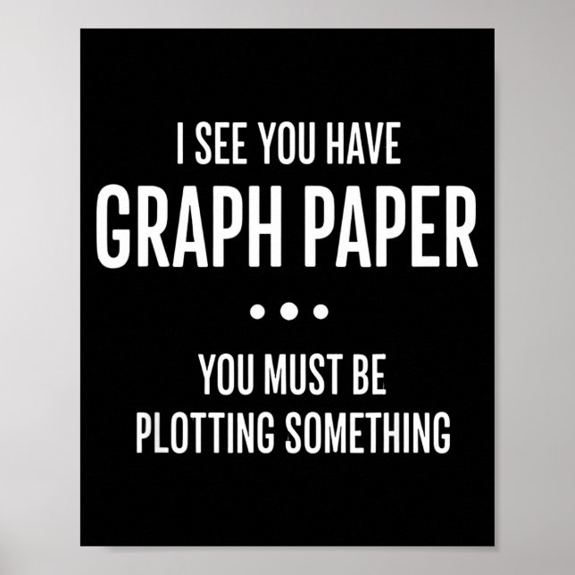 Lustiger Mathematik Millimeterpapier-Witz, ich seh Poster (Vorne)