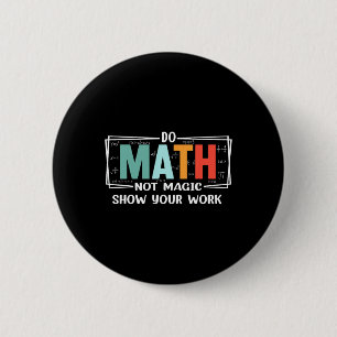 Lustiger Mathematiklehrer macht Mathe nicht Magie Button
