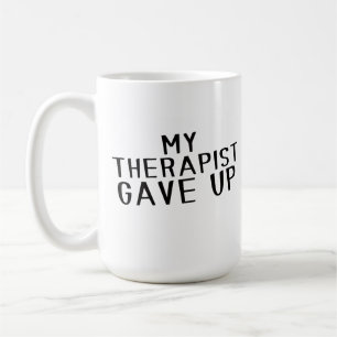Lustiger Mein Therapeut Hat Aufgegeben Mental Heal Kaffeetasse