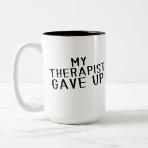 Lustiger Mein Therapeut Hat Aufgegeben Mental Heal Zweifarbige Tasse