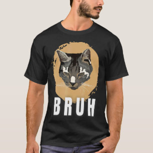 Lustiger Meme sagt Bruh mit Katze Grüße Teens Bo T-Shirt