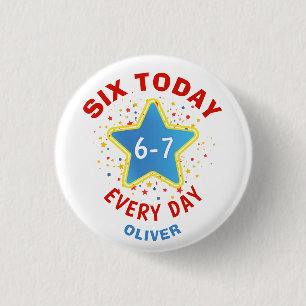 Lustiger Meme Six Today 6-7 Jeden Tag Geburtstagsk Button