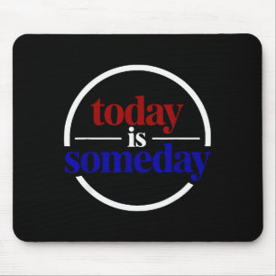 Lustiger Motivationsspruch Heute Ist Irgendwann Mousepad