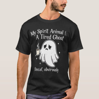 Lustiger müder Geist Decaf Offensichtlich Spirit A T-Shirt