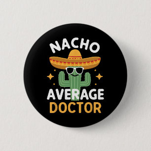 Lustiger Nacho Durchschnitt Arzt Cinco De Mayo Mex Button