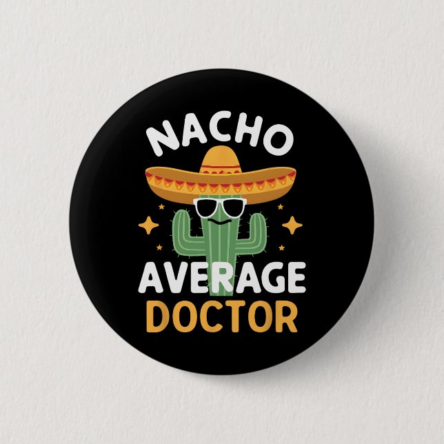 Lustiger Nacho Durchschnitt Arzt Cinco De Mayo Mex Button (Vorderseite)