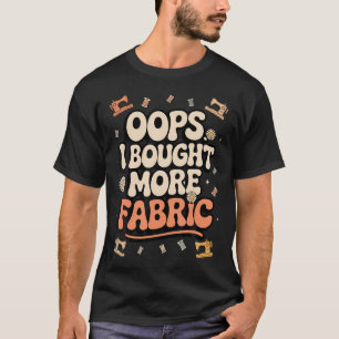 Lustiger Näh- und Quiltliebhaber Oops, ich habe me T-Shirt