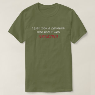 Lustiger negativer Geduldtest T-Shirt