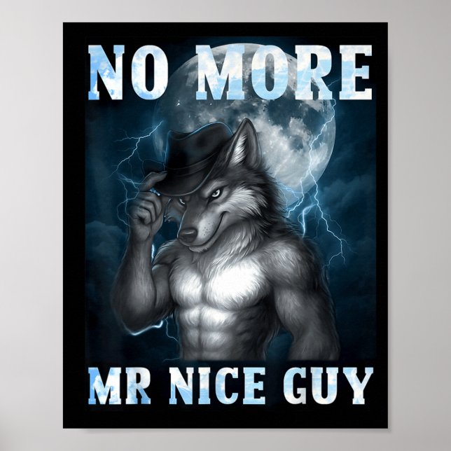 Lustiger Nicht mehr Herr Nice Guy Alpha Wolf Meme  Poster (Vorne)