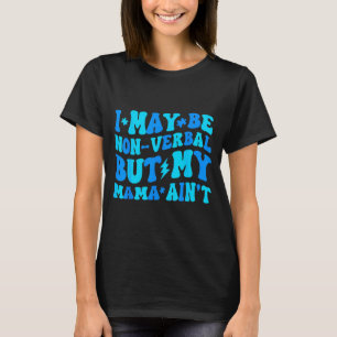 Lustiger nicht-verbaler aber Mama ist nicht Autism T-Shirt