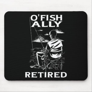 Lustiger O'fishally Rentner-Shirt für Rentner-Angl Mousepad