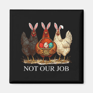 Lustiger Osterhase nicht Job Eier Bauernhaus Hase Magnet