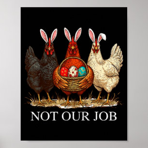 Lustiger Osterhase nicht Job Eier Bauernhaus Hase Poster