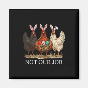 Lustiger Osterhase Nicht Unser Job Eier Bauernhof Magnet