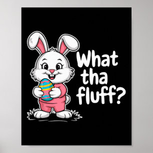 Lustiger Osterhase - What Tha Fluff  Poster