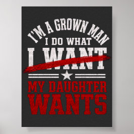 Lustiger Papa, ich mache, was meine Tochter will Poster