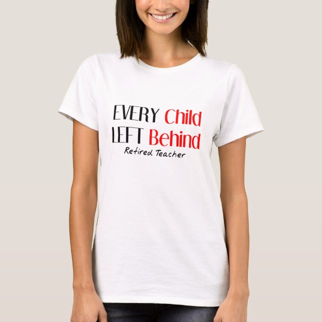Lustiger pensionierter Lehrer "jedes Kinder" T - T-Shirt (Vorderseite)