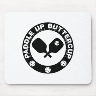 Lustiger Pickle-Ball-Liebhaber Paddle Up Buttercup Mousepad