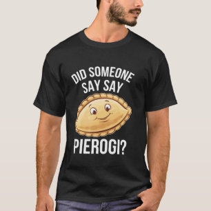 Lustiger Pierogi-Fan Hat jemand Pierogi Polish ges T-Shirt
