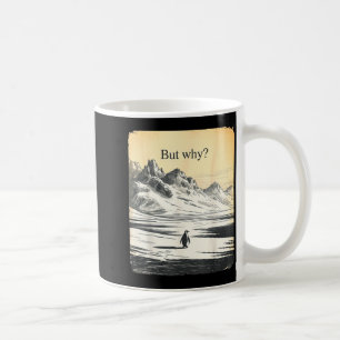 Lustiger Pinguin aber warum Meme aber warum Pingui Kaffeetasse