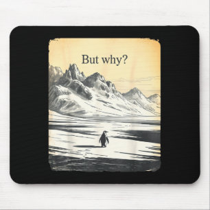 Lustiger Pinguin aber warum Meme aber warum Pingui Mousepad