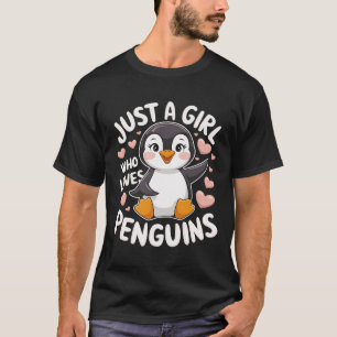 Lustiger Pinguin Tier Nur Ein Mädchen Das Liebt T- T-Shirt