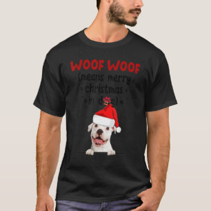 Lustiger Pitbull Woof Woof bedeutet Frohe Weihnach T-Shirt