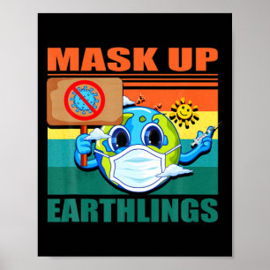 Lustiger Planet Erde mit Maske Mask Up Earthlin T Poster