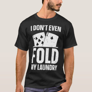 Lustiger Poker Pokerliebhaber Poker T-Shirt