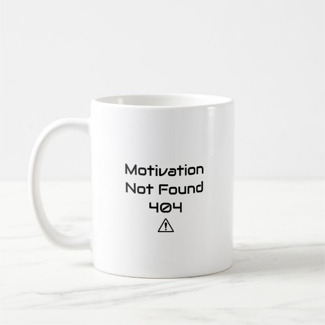Lustiger Programmierer-Becher - 404 Motivation nic Kaffeetasse (Links)