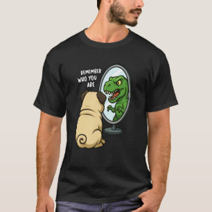 Lustiger Pug Dinosaurier Trex Denk daran wer du bi T-Shirt