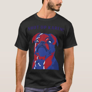Lustiger Pug Karen benutzerdefiniertes T T-Shirt