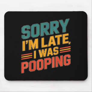 Lustiger Retro-Humor-Zitat Entschuldigung, ich bin Mousepad