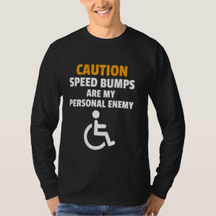 Lustiger Rollstuhlscherz Behinderte Menschen T-Shirt