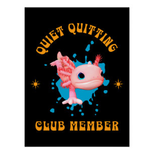 Lustiger Rosa Axolotl Quiet Quitting Club Mitglied Poster