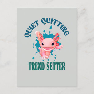 Lustiger Rosa Axolotl Quiet Quitting Trendsetter Feiertagspostkarte