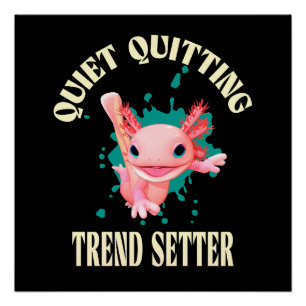 Lustiger Rosa Axolotl Ruhiger Kündigungs-Trendsett Poster