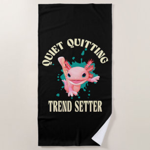 Lustiger Rosa Axolotl Ruhiger Kündigungs-Trendsett Strandtuch