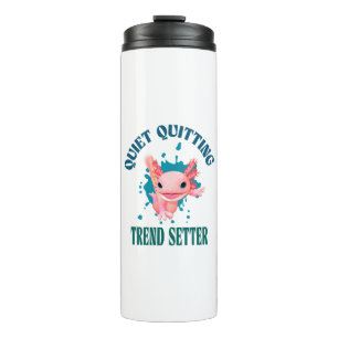 Lustiger Rosa Axolotl Ruhiger Kündigungs-Trendsett Thermosbecher