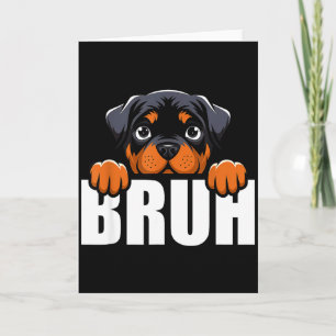 Lustiger Rottweiler Bruh Süßer Rottie Hund Liebhab Karte