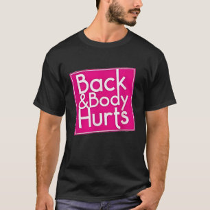 Lustiger Rücken Körper Schmerzen Zitat Übung Worko T-Shirt