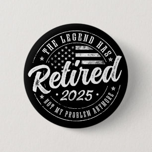 Lustiger Ruhestand 2025, Die Legende Hat Sich 2025 Button