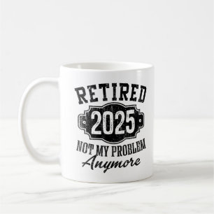 Lustiger Ruhestand 2025 Nicht mehr mein Problem Kaffeetasse