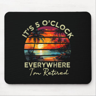 Lustiger Ruhestand Es ist 5 Uhr überall, wo ich im Mousepad